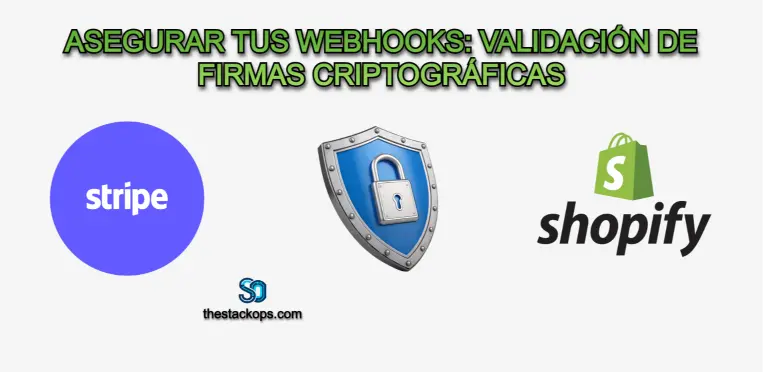 guia para asegurar tus webhooks mediante la verificacion de firmas criptograficas